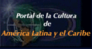Portal de la Cultura de América Latina y el Caribe